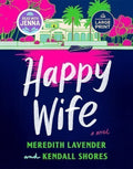 Happy Wife: A Read with Jenna Pick: A Novel